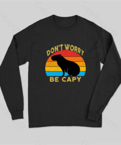 Capybara Don’t Worry Long Sleeve T-Shirt