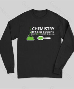 Funny Chemistry Sayings Long Sleeve T-Shirt
