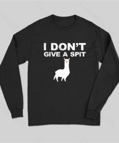 I Don’t Give a Spit Funny Alpaca Long Sleeve T-Shirt