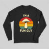 I’m a Fun Guy Funny Fungi Mushroom Long Sleeve T-Shirt