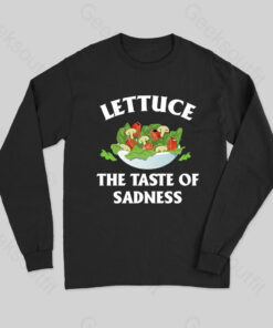 Lettuce The Taste Of Sadness Long Sleeve T-Shirt