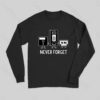 Never Forget Long Sleeve T-Shirt