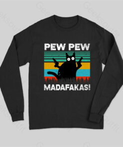Pew Pew Madafakas Long Sleeve T-Shirt