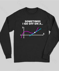 Sometimes I go off on a tangent Long Sleeve T-Shirt