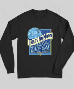 That’s No Moon Long Sleeve T-Shirt