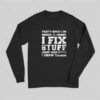 That’s What I Do I Fix Stuff And I Know Things Long Sleeve T-Shirt