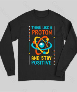 Think like a Proton Long Sleeve T-Shirt