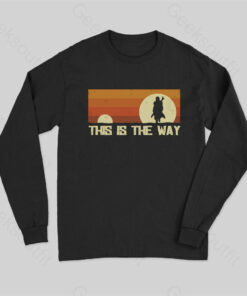 This Is The Way Long Sleeve T-Shirt