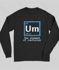 Um The Element of Confusion Long Sleeve T-Shirt