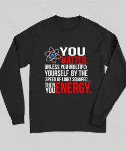 You Matter Long Sleeve T-Shirt