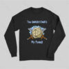 You Underestimate My Power Long Sleeve T-Shirt