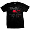 A Man Can Never Die T-Shirt