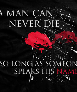 A Man Can Never Die T-Shirt