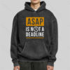 ASAP is not a Deadline Washed Hoodie