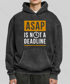 ASAP is not a Deadline Washed Hoodie