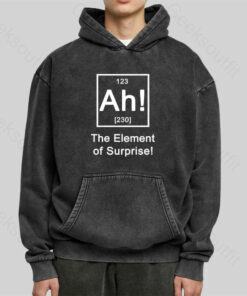 Ah! The element of surprise Washed Hoodie