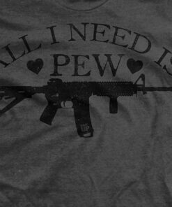 All I Need is Pew T-Shirt
