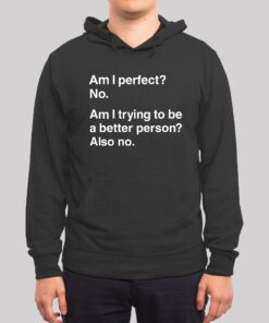 Am I Perfect No Geek Hoodie