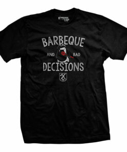 BBQ and Bad Decisions T-Shirt