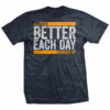 Better Each Day T-Shirt