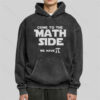 Come To The Math Side We Have Pi Washed Hoodie