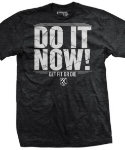 Do It Now Shirt