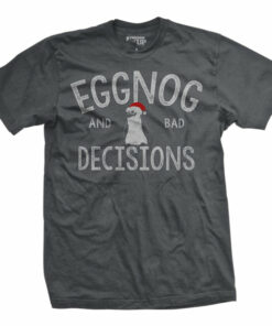 Eggnog & Bad Decisions T-Shirt