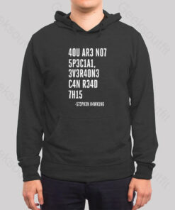 Everyone Can Read This A You Are Not Special Hoodie