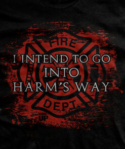 Firefighters Into Harm’s Way T-Shirt
