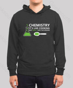 Funny Chemistry Sayings Hoodie
