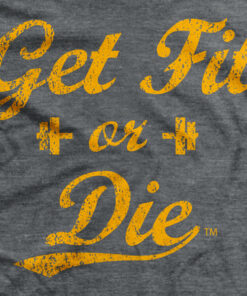 Get Fit or Die Classic T-Shirt