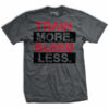 Get Fit or Die Train More Bleed Less T-Shirt