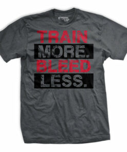 Get Fit or Die Train More Bleed Less T-Shirt