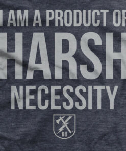 Harsh Necessity T-shirt