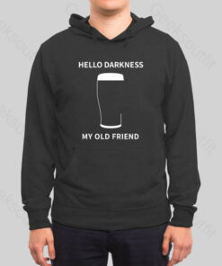 Hello Darkness My Old Friend Hoodie
