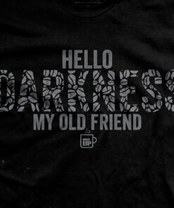 Hello Darkness T-Shirt
