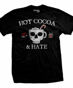 Hot Cocoa and Hate T-Shirt
