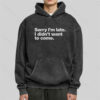 I Didn’t Want to Come Washed Hoodie