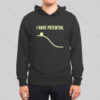 I Have Potential Energy Hoodie