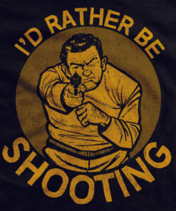 I’d Rather Be Shooting T-Shirt