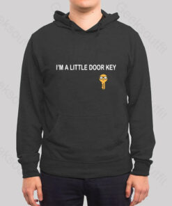 I’m A Little Door key Hoodie