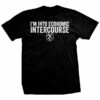 I’m Into Economic Intercourse T-Shirt