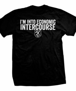 I’m Into Economic Intercourse T-Shirt