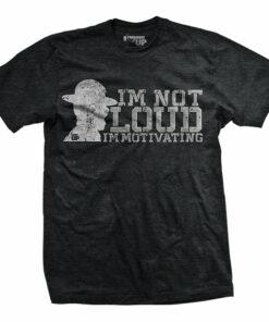I’m Not Loud Drill Sergeant T-Shirt
