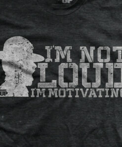 I’m Not Loud Drill Sergeant T-Shirt