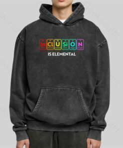 Inclusion Is An Elemental Washed Hoodie