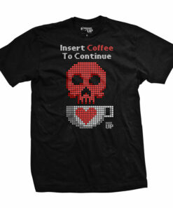 Insert Coffee To Continue T-Shirt