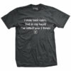I’ve Killed You Three Times T-Shirt