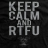 Keep Calm and RTFU T-Shirt