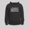 Let’s Keep the Dumbfuckery Laptop Geek Hoodie